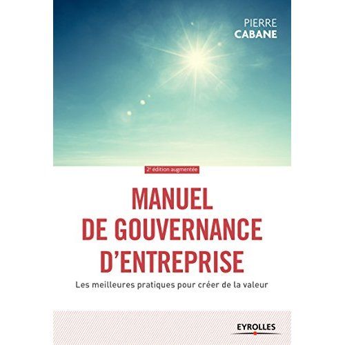 Emprunter Manuel de gouvernance d'entreprise. Les meilleures pratiques pour créer de la valeur, 2e édition rev livre