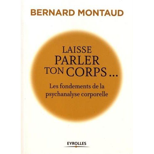 Emprunter Laisse parler ton corps. Les fondements de la psychanalyse corporelle livre