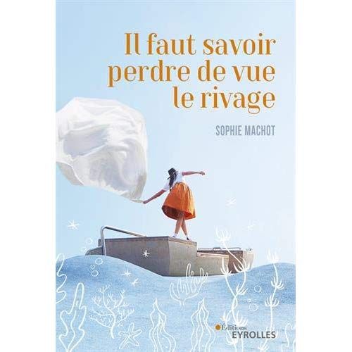 Emprunter Il faut savoir perdre de vue le rivage livre