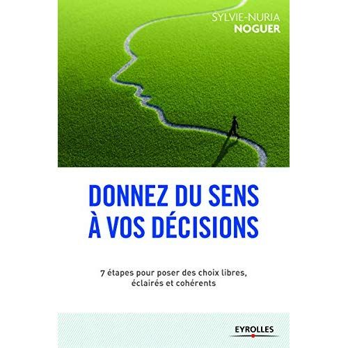 Emprunter Donnez du sens à vos décisions. 7 clés pour discerner et faire les bons choix livre