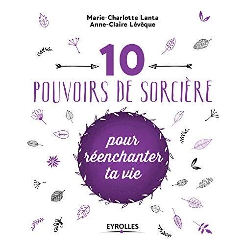 Emprunter 10 pouvoirs de sorcière pour réenchanter ta vie livre