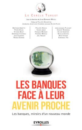 Emprunter Les banques face à leur avenir proche. Les banques, miroirs d'un nouveau monde livre