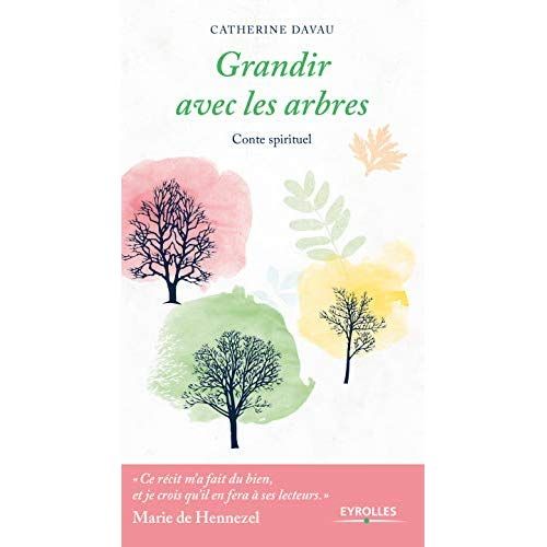 Emprunter Grandir avec les arbres. Conte spirituel livre