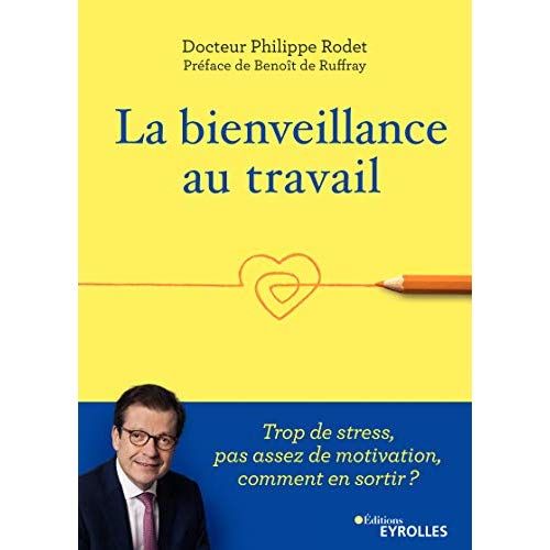 Emprunter La bienveillance au travail. Trop de stress, pas assez de motivation, comment en sortir ? livre