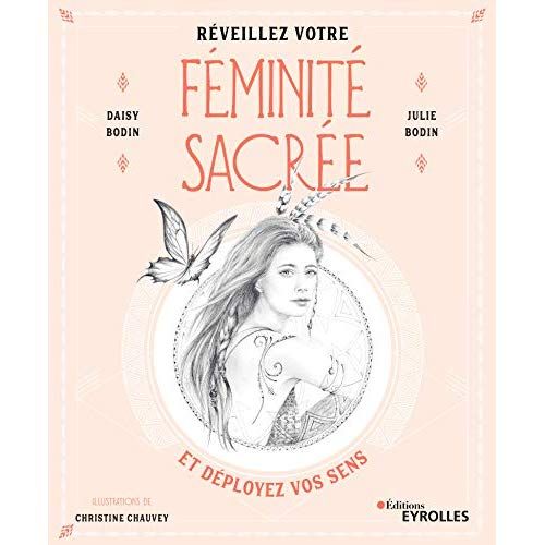 Emprunter Réveillez votre féminité sacrée. Et déployez vos sens livre