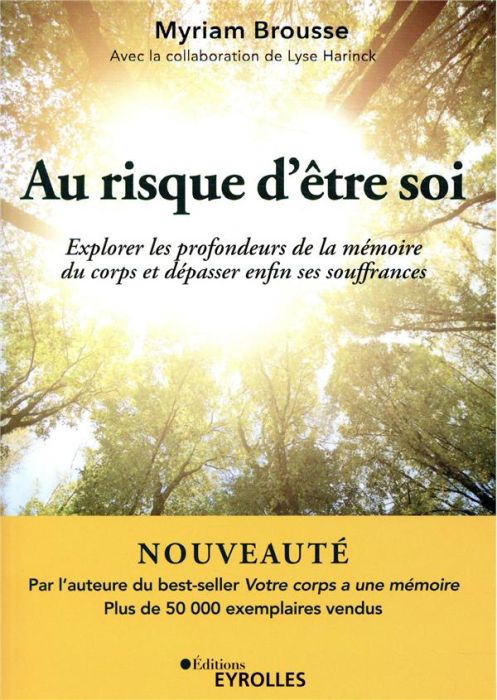 Emprunter Au risque d'être soi. Explorer les profondeurs de la mémoire du corps et dépasser enfin ses souffran livre