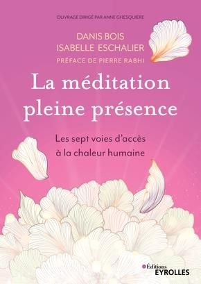 Emprunter La méditation en pleine présence. Les sept voies d'accès à la chaleur humaine livre