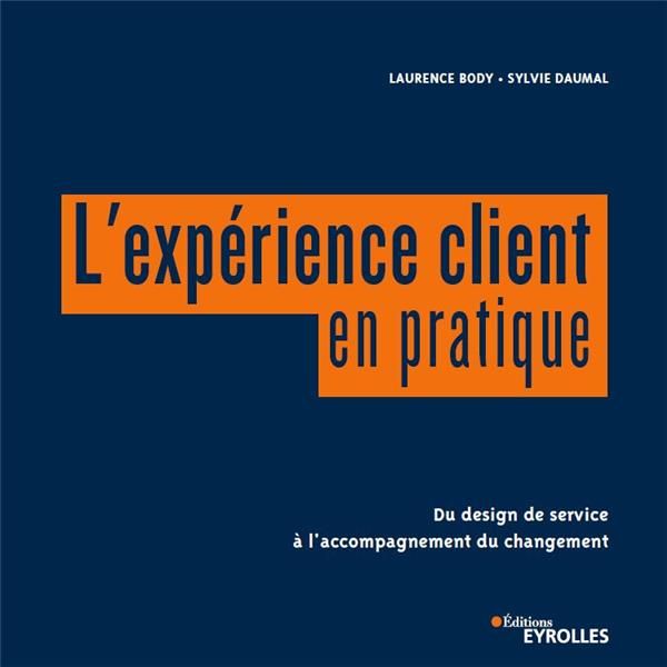 Emprunter L'expérience client en pratique. Du design de service à l'accompagnement du changement livre