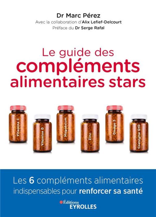 Emprunter Le guide des compléments alimentaires stars. Vitamine C, vitamine D, magnésium, zinc, oméga-3 et coe livre