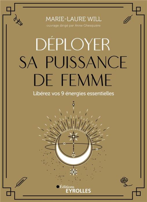 Emprunter Déployer sa puissance de femme. Libérez vos 9 énergies essentielles livre