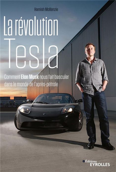 Emprunter La révolution Tesla. Comment Elon Musk nous fait basculer dans le monde de l'après-pétrole livre