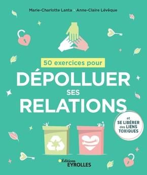 Emprunter 50 exercices pour dépolluer ses relations. (Et se libérer des liens toxiques) livre