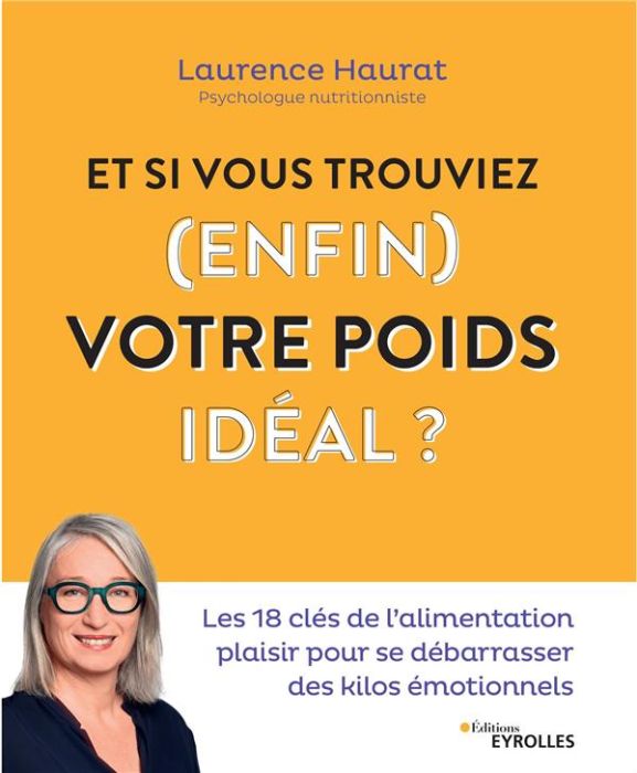 Emprunter Et si vous trouviez (enfin) votre poids idéal ? Les 18 clés de l'alimentation plaisir pour se débarr livre