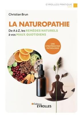 Emprunter La naturopathie. De A à Z, les remèdes naturels à vos maux quotidiens livre