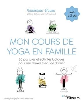 Emprunter Mon cours de yoga en famille. 80 postures et activités ludiques pour me relaxer avant de dormir livre