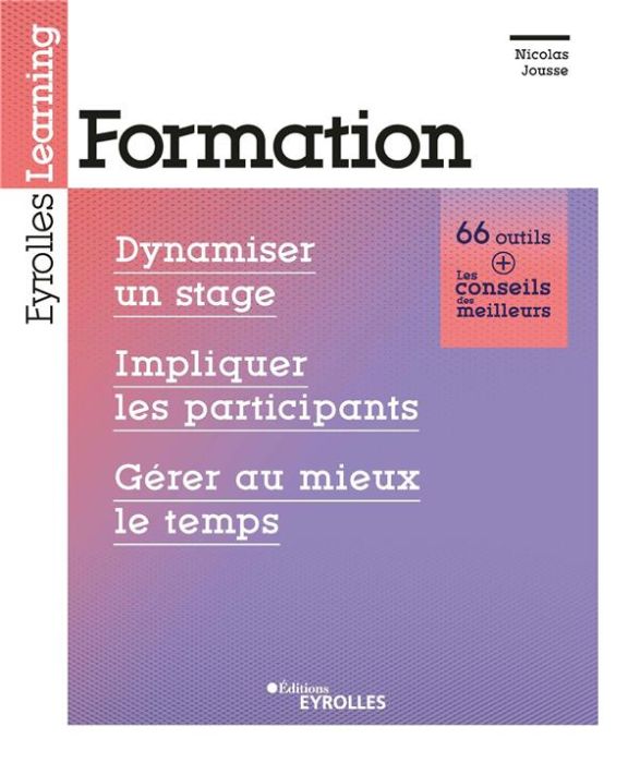 Emprunter Formation. Dynamiser un stage, impliquer les participants, gérer au mieux le temps livre