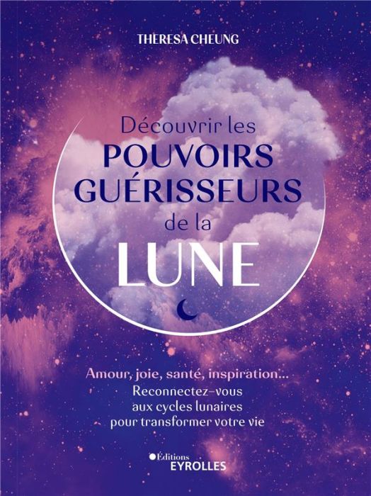 Emprunter Découvrir les pouvoirs guérisseurs de la Lune. Amour, joie, santé, inspiration... Reconnectez-vous a livre