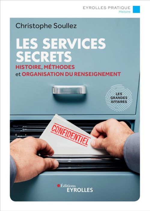 Emprunter Les services secrets. Histoire, méthodes et organisation du renseignement, 2e édition livre