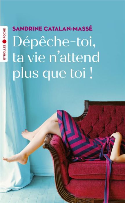 Emprunter Dépêche-toi, ta vie n'attend plus que toi ! livre