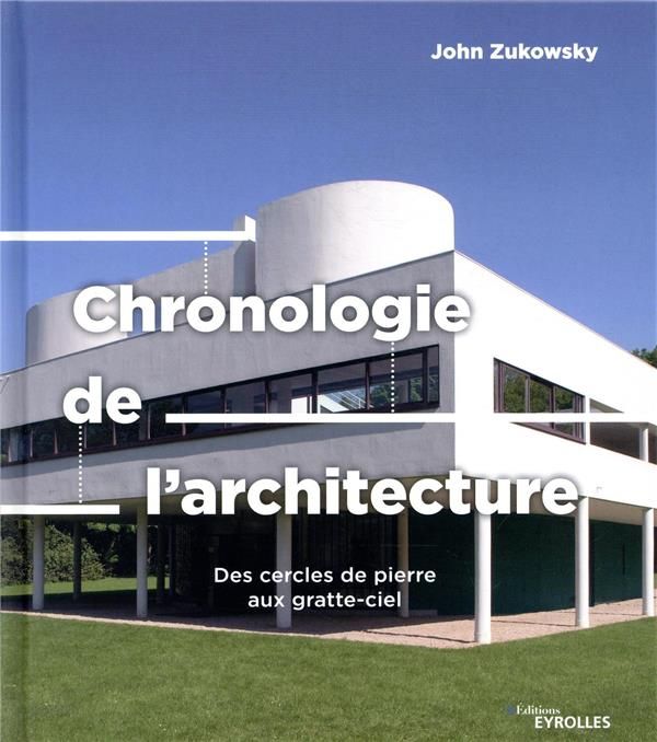 Emprunter Chronologie de l'architecture. Des cercles de pierre aux gratte-ciel livre