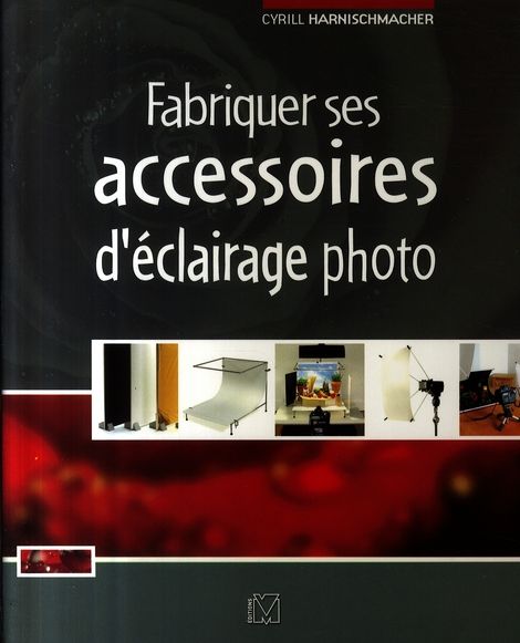 Emprunter Fabriquer ses accessoires d'éclairage photo livre