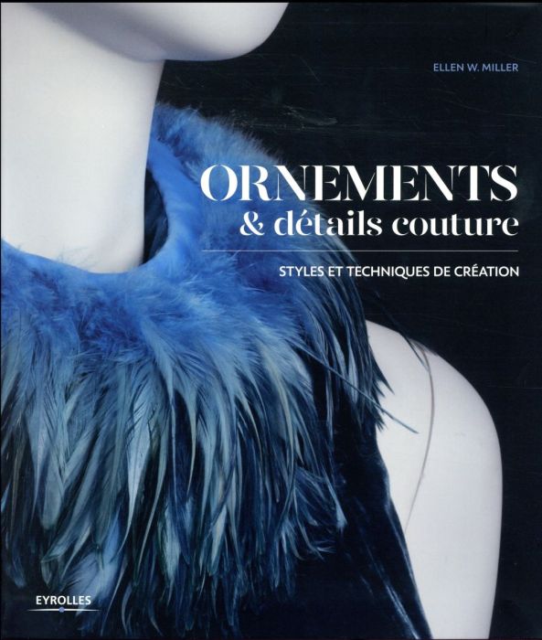 Emprunter Ornements & détails couture. Styles et techniques de création livre