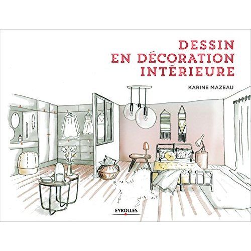 Emprunter Dessin en décoration intérieure. 2e édition revue et augmentée livre