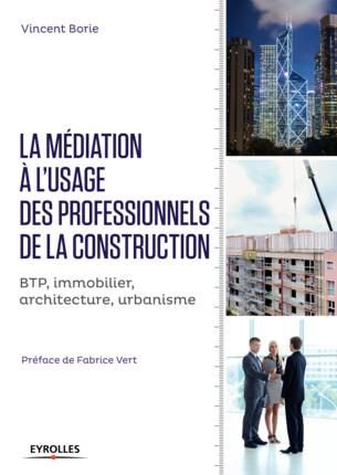 Emprunter La médiation à l'usage des professionnels de la construction. BTP, immobilier, architecture, urbanis livre