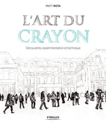 Emprunter L'art du crayon. Découverte, expérimentation et texhnique livre