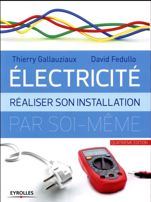 Emprunter Electricité. Réaliser son installation par soi-même, 4e édition livre