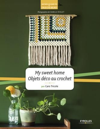 Emprunter My sweet home : objets déco au crochet livre