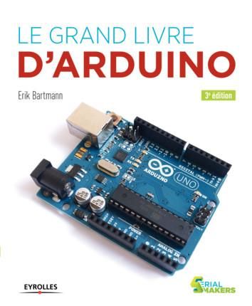 Emprunter Le grand livre d'Arduino. 3e édition livre