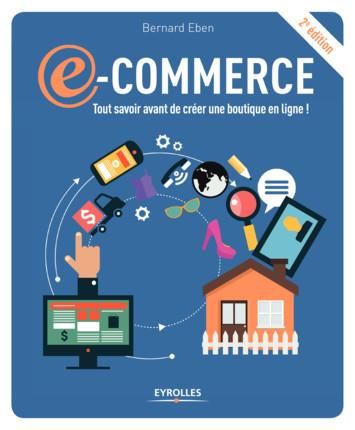 Emprunter E-commerce. Tout savoir avant de créer une boutique en ligne ! 2e édition livre