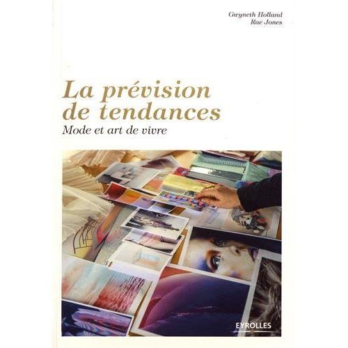 Emprunter La prévision de tendances. Mode et art de vivre livre