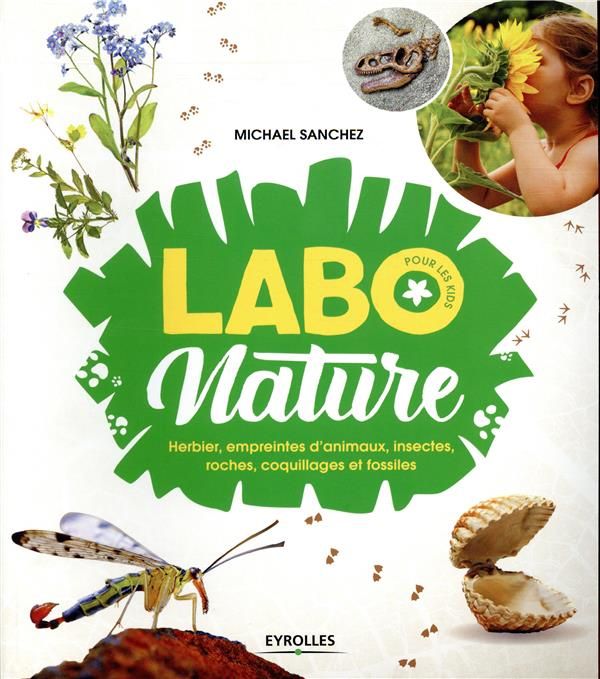 Emprunter Labo nature. Herbier, empreintes d'animaux, insectes, roches, coquillages et fossiles livre