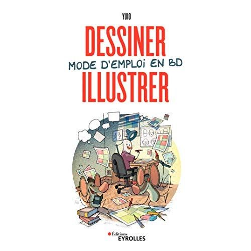 Emprunter Dessiner, illustrer. Mode d'emploi en BD livre