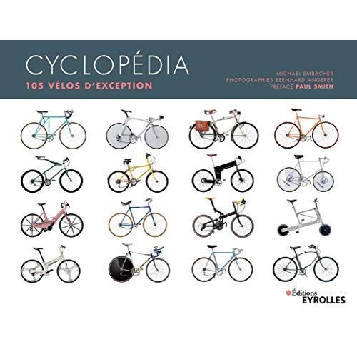 Emprunter Cyclopédia. 105 vélos d'exception livre