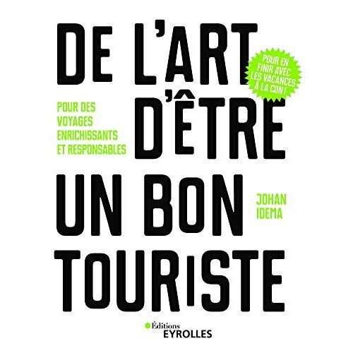 Emprunter De l'art d'être un bon touriste. Pour des voyages épanouissants et responsables livre