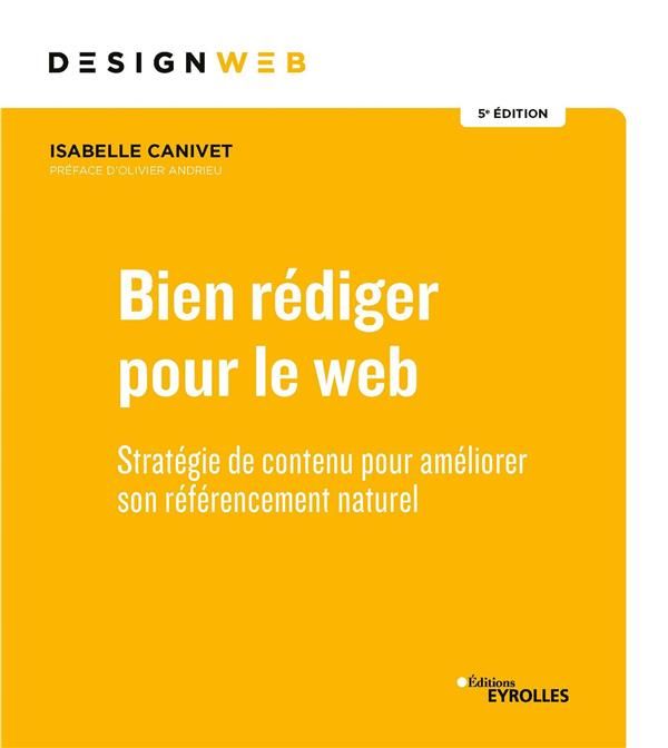 Emprunter Bien rédiger pour le web. Stratégie de contenu pour ameliorer son référencement, 5e édition livre