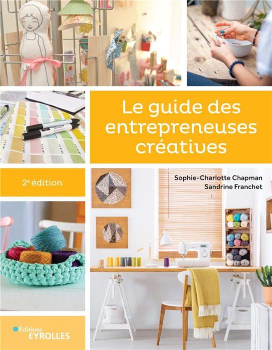 Emprunter Le guide des entrepreneuses créatives. 2e édition livre