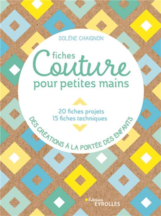 Emprunter Fiches couture pour petites mains. 20 fiches projet, 15 fiches techniques, des créations à la portée livre