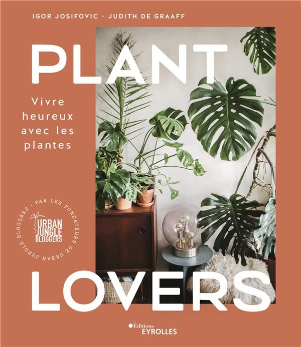 Emprunter Plant Lovers. Vivre heureux avec les plantes livre