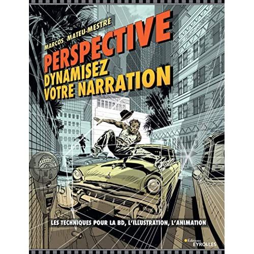 Emprunter Perspective : dynamisez votre narration. Les techniques pour la BD, l'illustration, l'animation livre