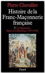 Emprunter Histoire de la franc-maçonnerie française. Tome 3, La maçonnerie, Eglise de la République (1877-1944 livre