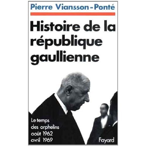 Emprunter Histoire de la république gaullienne Tome 2 : Le temps des orphelins (août 1962 - avril 1969) livre