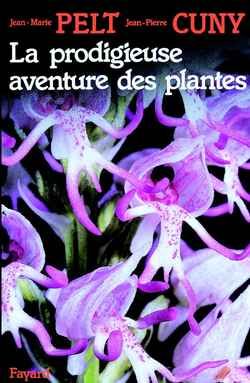 Emprunter La Prodigieuse aventure des plantes ou Les extraordinaires et véridiques tribulations des plantes ra livre