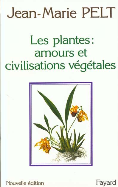 Emprunter Les plantes. Leurs amours, leurs problèmes, leurs civilisations livre