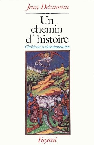 Emprunter Un chemin d'histoire. Chrétienté et christianisation livre