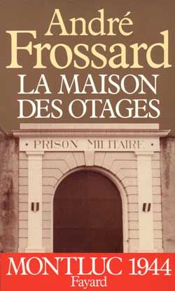 Emprunter La Maison des otages. Montluc 1944 livre