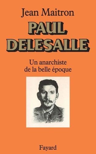 Emprunter Paul Delesalle. Un anarchiste de la Belle Epoque livre